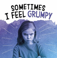 Sometimes I Feel Grumpy