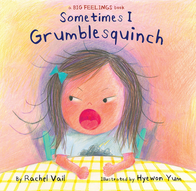 Sometimes I Grumblesquinch - Vail, Rachel