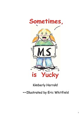 Sometimes M.S. is Yucky - Harrold, Kimberly