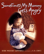 Sometimes My Mommy Gets Angry - Campbell, Bebe Moore