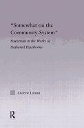 Somewhat on the Community System: Representations of Fourierism in the Works of Nathaniel Hawthorne