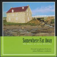 Somewhere Far Away: The Music of Julius Williams - Armsted Christian (tenor); Desire Dubose (mezzo-soprano); Fred Wygal; Gabrielle Goodman (soprano);...