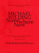 Somewhere New: New & Selected Stories