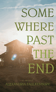 Somewhere Past The End