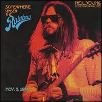 Somewhere Under the Rainbow 1973 - Neil Young & The Santa Monica Flyers