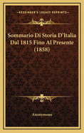 Sommario Di Storia D'Italia Dal 1815 Fino Al Presente (1858)