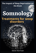 Somnology: Growth of the Somnology and Sleep Medicine Field & Key Components and Guiding Principles for Buildin Sleep Programs: Treatment sleep deprivation