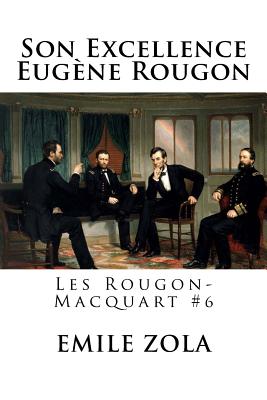 Son Excellence Eugne Rougon: Les Rougon-Macquart #6 - Hollybooks (Editor), and Zola, Emile