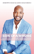 Son of a Whore: Forging My Path to Freedom