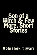 Son of a Witch & Few more, short stories