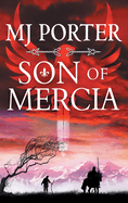Son of Mercia: An action-packed historical series from MJ Porter