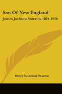 Son Of New England: James Jackson Storrow 1864-1926