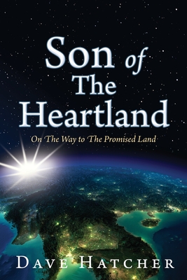 Son of The Heartland: On The Way to The Promised Land - Hatcher, Dave