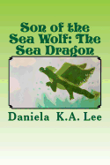 Son of the Sea Wolf: The Sea Dragon