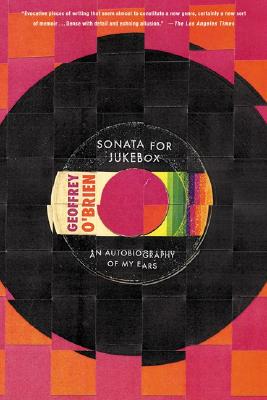 Sonata for Jukebox: An Autobiography of My Ears - O'Brien, Geoffrey
