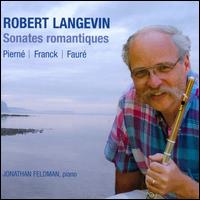 Sonates Romantiques - Jonathan Feldman (piano); Robert Langevin (flute)