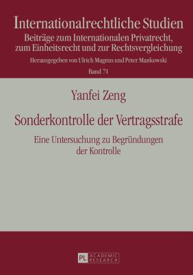 Sonderkontrolle Der Vertragsstrafe: Eine Untersuchung Zu Begruendungen Der Kontrolle - Mankowski, Peter, and Zeng, Yanfei