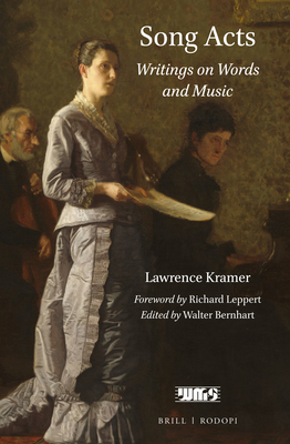 Song Acts: Writings on Words and Music - Kramer, Lawrence