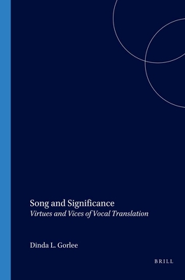 Song and Significance: Virtues and Vices of Vocal Translation - Gorle, Dinda L. (Volume editor)