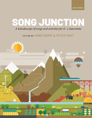 Song Junction: A Kaleidoscope of Songs and Lessons for Grades K-2 - Barry, Anne (Editor), and Hunt, Peter (Editor)