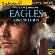 Song of Eagles - Johnstone, William W, and Supan, Bob (Director), and Shelby, Mort (Performed by)