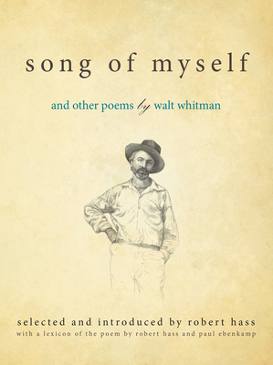 Song of Myself: And Other Poems by Walt Whitman - Hass, Robert (Notes by), and Ebenkamp, Paul (Contributions by)