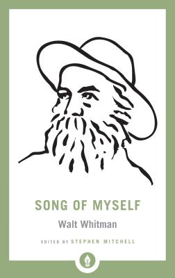 Song of Myself - Whitman, Walt, and Mitchell, Stephen (Editor)