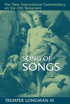 Song of Songs - Longman, Tremper, Dr.