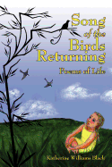 Song of the Birds Returning: Poems of Life