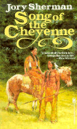 Song of the Cheyenne - Sherman, Jory, and Sherman, Joy