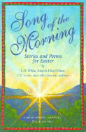 Song of the Morning: Easter Stories and Poems for Children