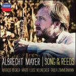 Song of the Reeds - Albrecht Mayer (cor anglais); Albrecht Mayer (oboe); Marie-Luise Neunecker (french horn); Markus Becker (piano); Tabea Zimmermann (viola)