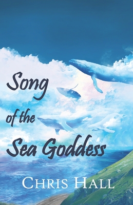 Song of the Sea Goddess - Hall, Chris