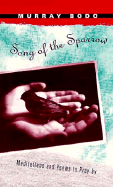 Song of the Sparrow - Bodo, Murray, Father, O.F.M.