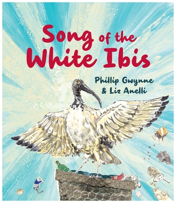 Song of the White Ibis - Gwynne, Phillip, and Anelli, Liz