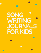 Song Writing Journals for Kids: Blank Lined/Ruled Paper And Staff Manuscript Paper