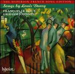 Songs by Louis Durey - Franois Le Roux (baritone); Franois Le Roux (vocals); Graham Johnson (piano)