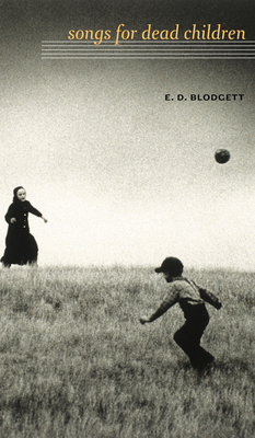 Songs for Dead Children - Blodgett, E D