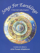 Songs for Earthlings: A Green Spirituality Songbook - Middleton, Julie Forest