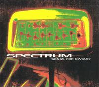 Songs for Owsley - Spectrum