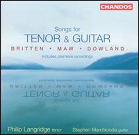 Songs for Tenor and Guitar by Britten, Maw, Dowland - Philip Langridge (tenor); Stephen Marchionda (guitar)