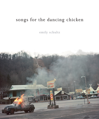 Songs for the Dancing Chicken - Schultz, Emily
