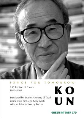 Songs for Tomorrow: A Collection of Poems 1960-2002 - Un, Ko