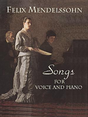 Songs For Voice And Piano - Mendelssohn, Felix