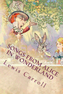 Songs From Alice In Wonderland: Illustrated