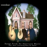 Songs from an American Movie, Vol. 1: Learning How to Smile - Everclear
