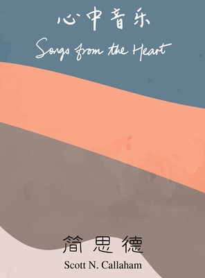 Songs from the Heart - Callaham, Scott N