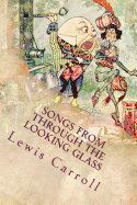 Songs From Through the Looking Glass: Illustrated