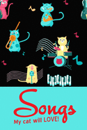 Songs My Cat Will Love: A Blank Music Composition Notebook