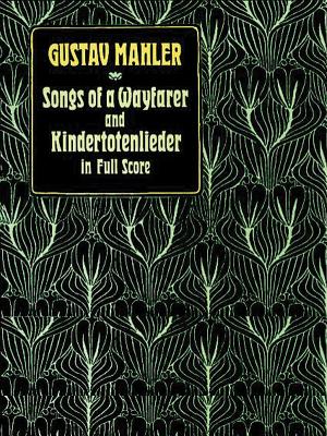 Songs Of A Wayfarer And Kindertotenlieder - Mahler, Gustav